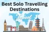 Best Destinations for Solo Travelling: Guide for Solo Travellers - Post Thumbnail