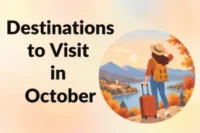Best Destinations to Visit in October: Top Travel Picks