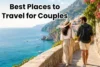 Best Places to Travel for Couples: 20+ Romantic Getaways - Post Thumbnail