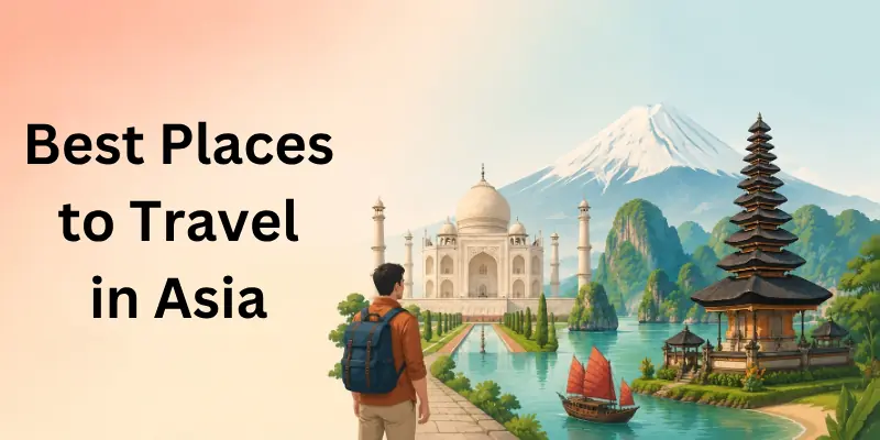 Top Asian Destinations to Add to Your Trip