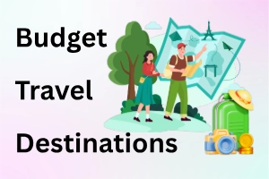 Best Budget Travel Destinations for Affordable Trips