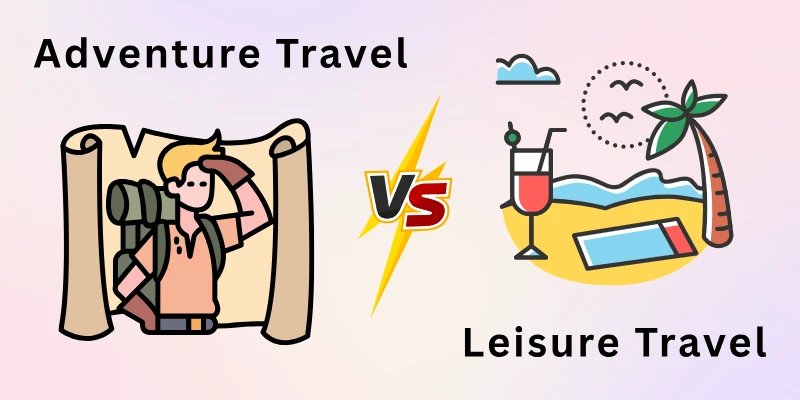 Adventure Travel vs Leisure Travel