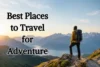 Best Places to Travel for Adventure: 10+ Thrilling Destinations - Post Thumbnail