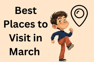 Best Places to Visit in March: Where Spring Comes Alive
