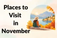 Best Places to Visit in November: Top Destinations