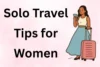 Solo Travel Tips for Women: Complete Safety and Planning Guide - Post Thumbnail