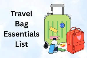 Ultimate Travel Bag Essentials List: What to Pack & Why