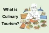 What Is Culinary Tourism & Why Food Travel Matters - Post Thumbnail