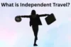 What is Independent Travel: Guide to Self-Planned Travel - Post Thumbnail