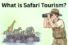 What is Safari Tourism: Smart Guide to Wildlife & Adventure Travel