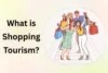 What is Shopping Tourism: Detailed Guide to Travel and Retail Experiences - Post Thumbnail