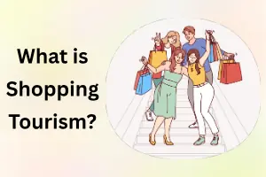 What is Shopping Tourism: Detailed Guide to Travel and Retail Experiences